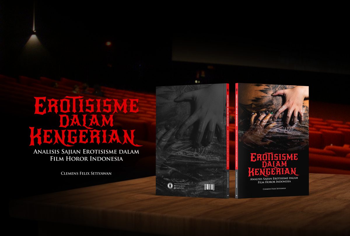 Segera Terbit Buku Erotisisme dalam Kengerian Analisis Sajian Erotisisme dalam Film Horor Indonesia